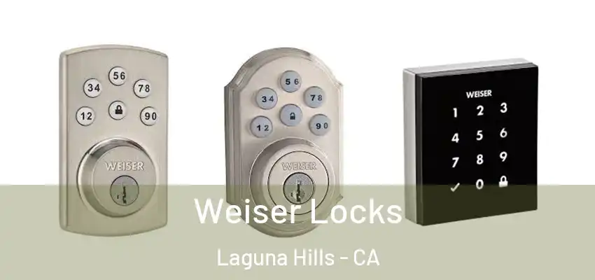  Weiser Locks Laguna Hills - CA
